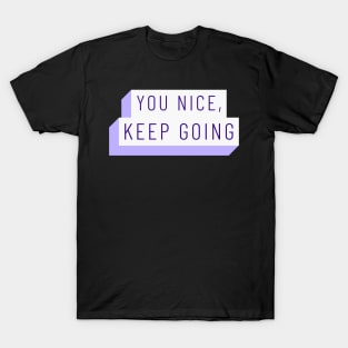 You Nice, Keep Going! BTS T-Shirt